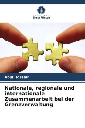 Hossain |  Nationale, regionale und internationale Zusammenarbeit bei der Grenzverwaltung | Buch |  Sack Fachmedien
