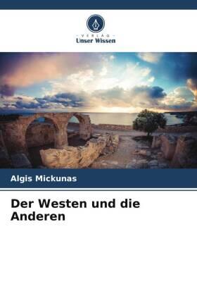 Mickunas |  Der Westen und die Anderen | Buch |  Sack Fachmedien
