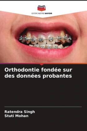 Singh / Mohan |  Orthodontie fondée sur des données probantes | Buch |  Sack Fachmedien