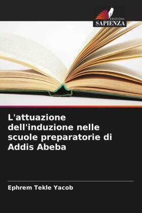 Yacob |  L'attuazione dell'induzione nelle scuole preparatorie di Addis Abeba | Buch |  Sack Fachmedien