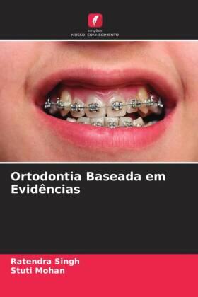 Singh / Mohan |  Ortodontia Baseada em Evidências | Buch |  Sack Fachmedien