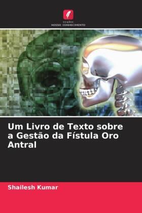 Kumar / Kiran / Singh |  Um Livro de Texto sobre a Gestão da Fístula Oro Antral | Buch |  Sack Fachmedien