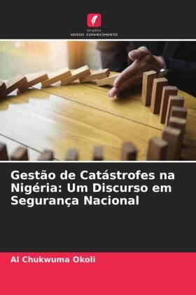 Okoli |  Gestão de Catástrofes na Nigéria: Um Discurso em Segurança Nacional | Buch |  Sack Fachmedien