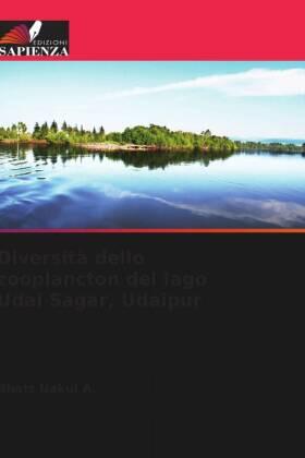 Nakul A. |  Diversità dello zooplancton del lago Udai Sagar, Udaipur | Buch |  Sack Fachmedien