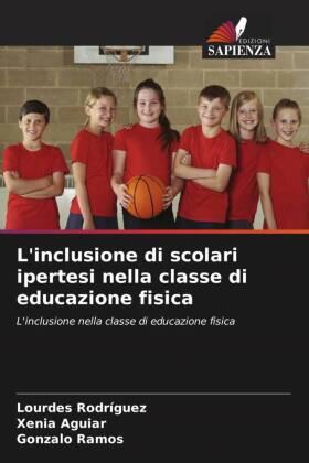 Rodriguez / Aguiar / Ramos |  L'inclusione di scolari ipertesi nella classe di educazione fisica | Buch |  Sack Fachmedien