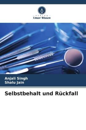 Singh / Jain |  Selbstbehalt und Rückfall | Buch |  Sack Fachmedien