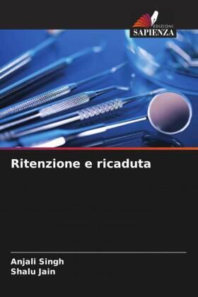 Singh / Jain |  Ritenzione e ricaduta | Buch |  Sack Fachmedien