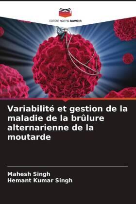Singh |  Variabilité et gestion de la maladie de la brûlure alternarienne de la moutarde | Buch |  Sack Fachmedien