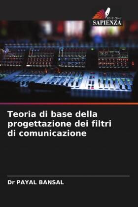 Bansal |  Teoria di base della progettazione dei filtri di comunicazione | Buch |  Sack Fachmedien