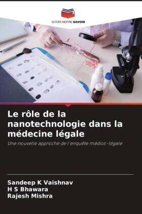 Vaishnav / Bhawara / Mishra |  Le rôle de la nanotechnologie dans la médecine légale | Buch |  Sack Fachmedien