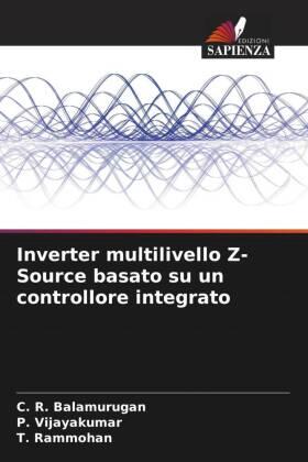 Balamurugan / Vijayakumar / Rammohan |  Inverter multilivello Z-Source basato su un controllore integrato | Buch |  Sack Fachmedien