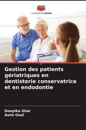 Ghai / Goel |  Gestion des patients gériatriques en dentisterie conservatrice et en endodontie | Buch |  Sack Fachmedien
