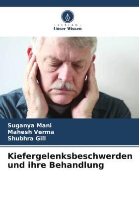 Mani / Verma / Gill |  Kiefergelenksbeschwerden und ihre Behandlung | Buch |  Sack Fachmedien