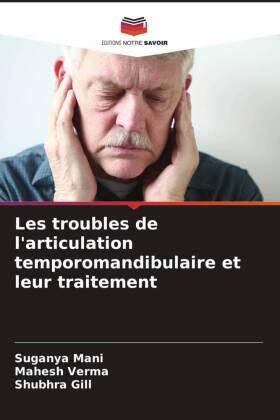 Mani / Verma / Gill |  Les troubles de l'articulation temporomandibulaire et leur traitement | Buch |  Sack Fachmedien