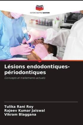 Roy / Jaiswal / Blaggana |  Lésions endodontiques-périodontiques | Buch |  Sack Fachmedien