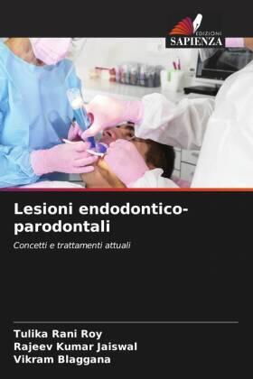 Roy / Jaiswal / Blaggana |  Lesioni endodontico-parodontali | Buch |  Sack Fachmedien