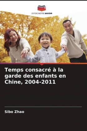 Zhao |  Temps consacré à la garde des enfants en Chine, 2004-2011 | Buch |  Sack Fachmedien