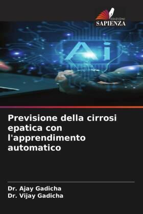 Gadicha |  Previsione della cirrosi epatica con l'apprendimento automatico | Buch |  Sack Fachmedien
