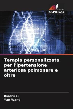 Li / Wang |  Terapia personalizzata per l'ipertensione arteriosa polmonare e oltre | Buch |  Sack Fachmedien