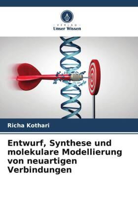 Kothari |  Entwurf, Synthese und molekulare Modellierung von neuartigen Verbindungen | Buch |  Sack Fachmedien