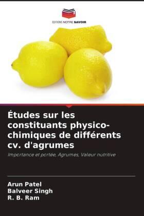 Patel / Singh / Ram |  Études sur les constituants physico-chimiques de différents cv. d'agrumes | Buch |  Sack Fachmedien