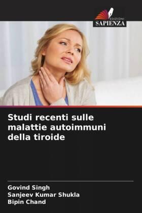 Singh / Shukla / Chand |  Studi recenti sulle malattie autoimmuni della tiroide | Buch |  Sack Fachmedien