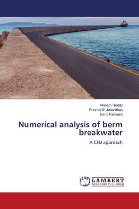 Reddy / Janardhan / Ramesh |  Numerical analysis of berm breakwater | Buch |  Sack Fachmedien