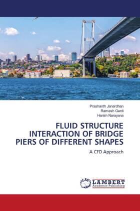 Janardhan / Ganti / Narayana |  FLUID STRUCTURE INTERACTION OF BRIDGE PIERS OF DIFFERENT SHAPES | Buch |  Sack Fachmedien