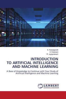 Karpagavalli / Kalaivani / Jayaprakash |  INTRODUCTION TO ARTIFICIAL INTELLIGENCE AND MACHINE LEARNING | Buch |  Sack Fachmedien