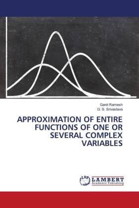 Ramesh / Srivastava |  APPROXIMATION OF ENTIRE FUNCTIONS OF ONE OR SEVERAL COMPLEX VARIABLES | Buch |  Sack Fachmedien