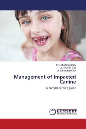 Chaudhary / Dua / Kaur |  Management of Impacted Canine | Buch |  Sack Fachmedien