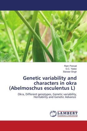 Parsad / Yadav / Singh |  Genetic variability and characters in okra (Abelmoschus esculentus L) | Buch |  Sack Fachmedien
