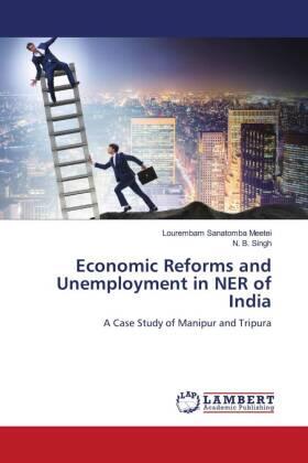 Meetei / Singh |  Economic Reforms and Unemployment in NER of India | Buch |  Sack Fachmedien