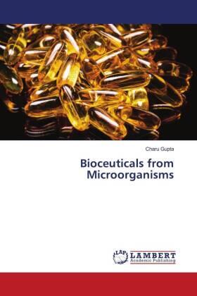 Gupta |  Bioceuticals from Microorganisms | Buch |  Sack Fachmedien