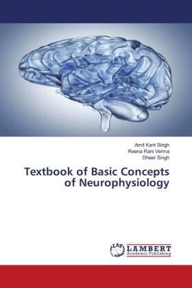 Singh / Verma |  Textbook of Basic Concepts of Neurophysiology | Buch |  Sack Fachmedien
