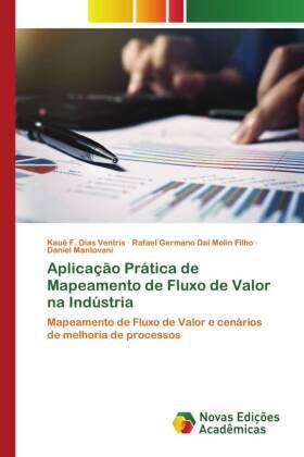 Dias Ventris / Dal Molin Filho / Mantovani |  Aplicação Prática de Mapeamento de Fluxo de Valor na Indústria | Buch |  Sack Fachmedien