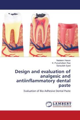 Hasan / Rao / Syed |  Design and evaluation of analgesic and antiinflammatory dental paste | Buch |  Sack Fachmedien