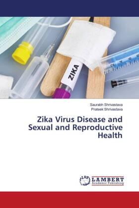 Shrivastava |  Zika Virus Disease and Sexual and Reproductive Health | Buch |  Sack Fachmedien