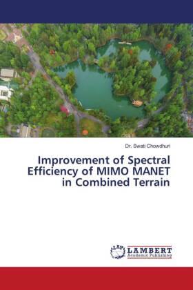 Chowdhuri |  Improvement of Spectral Efficiency of MIMO MANET in Combined Terrain | Buch |  Sack Fachmedien