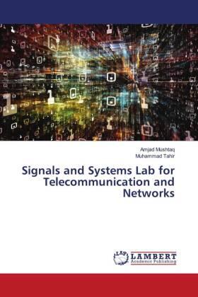 Mushtaq / Tahir |  Signals and Systems Lab for Telecommunication and Networks | Buch |  Sack Fachmedien