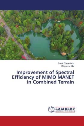 Chowdhuri / Mal |  Improvement of Spectral Efficiency of MIMO MANET in Combined Terrain | Buch |  Sack Fachmedien