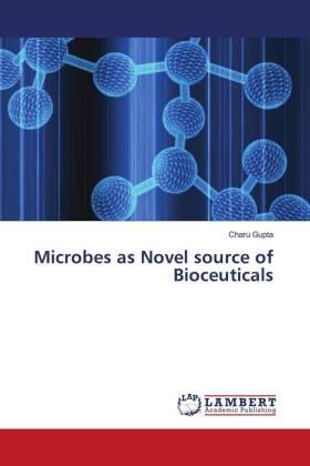 Gupta |  Microbes as Novel source of Bioceuticals | Buch |  Sack Fachmedien