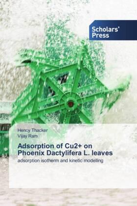 Thacker / Ram |  Adsorption of Cu2+ on Phoenix Dactylifera L. leaves | Buch |  Sack Fachmedien