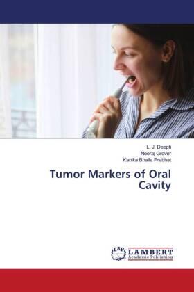 Deepti / Grover / Prabhat |  Tumor Markers of Oral Cavity | Buch |  Sack Fachmedien