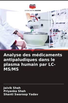 Shah / Yadav |  Analyse des médicaments antipaludiques dans le plasma humain par LC-MS/MS | Buch |  Sack Fachmedien