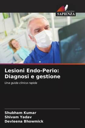 Kumar / Yadav / Bhowmick |  Lesioni Endo-Perio: Diagnosi e gestione | Buch |  Sack Fachmedien