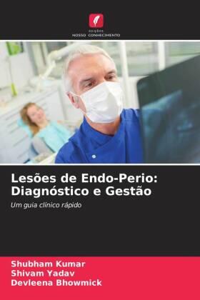 Kumar / Yadav / Bhowmick |  Lesões de Endo-Perio: Diagnóstico e Gestão | Buch |  Sack Fachmedien