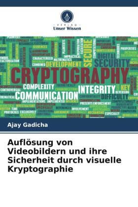 Gadicha |  Auflösung von Videobildern und ihre Sicherheit durch visuelle Kryptographie | Buch |  Sack Fachmedien