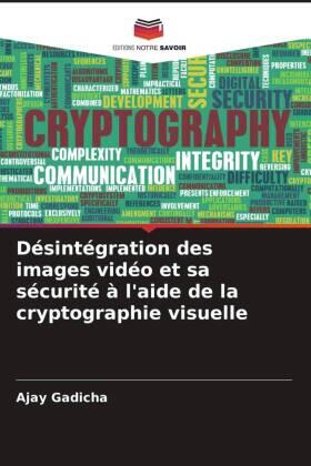 Gadicha |  Désintégration des images vidéo et sa sécurité à l'aide de la cryptographie visuelle | Buch |  Sack Fachmedien