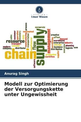 Singh |  Modell zur Optimierung der Versorgungskette unter Ungewissheit | Buch |  Sack Fachmedien